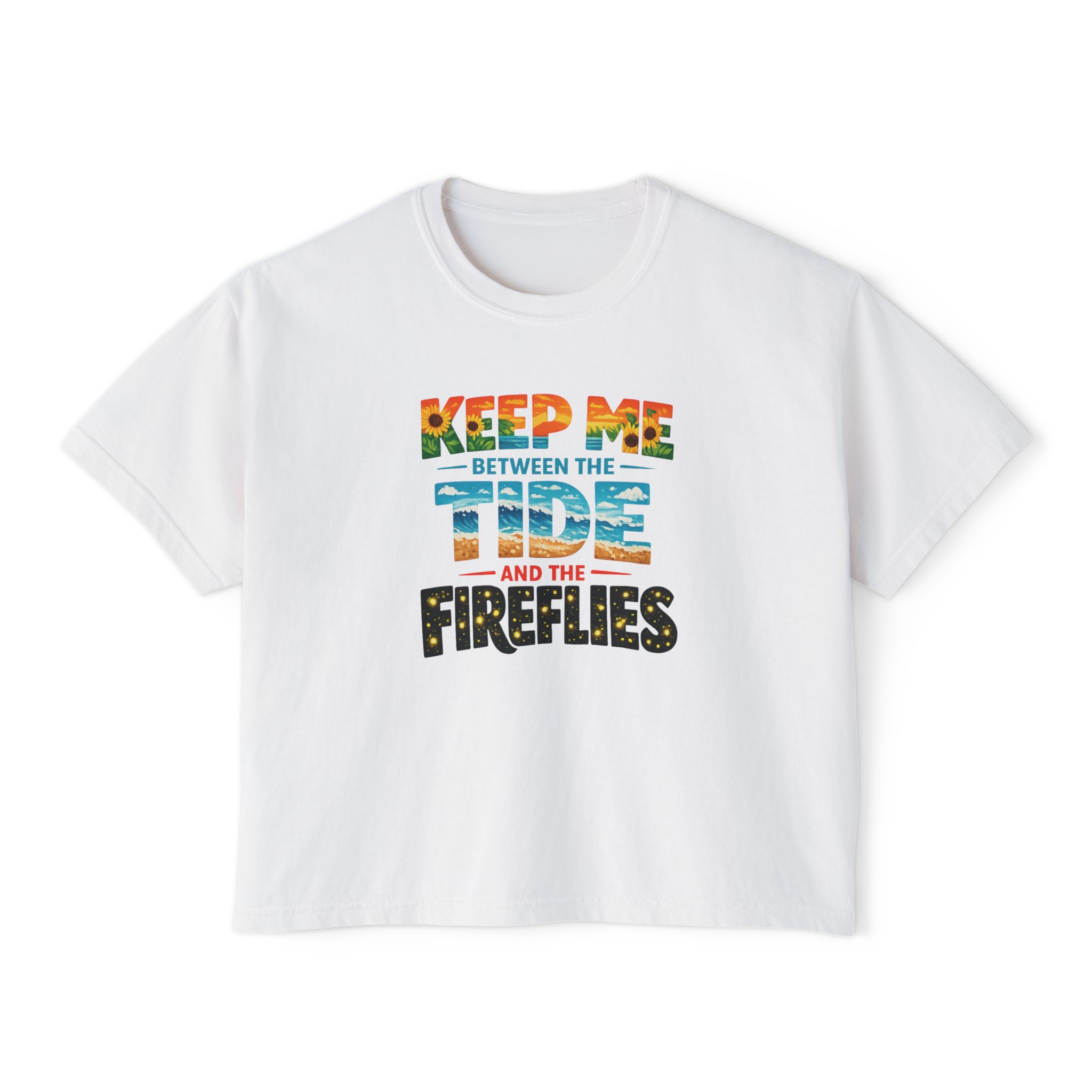 Keep Me Between the Tide and the Fireflies Women's Boxy Tee